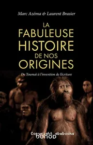 La fabuleuse histoire de nos origines