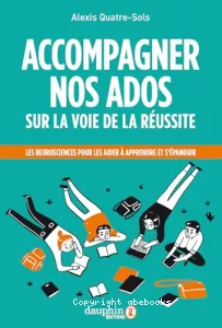 Accompagner nos ados sur la voie de la réussite