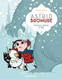 Astrid bromure :Comment refroidir le yéti