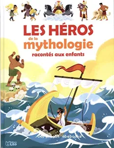 Les héros de la mythologie racontés aux enfants