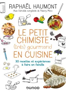 Le petit chimiste très gourmand en cuisine