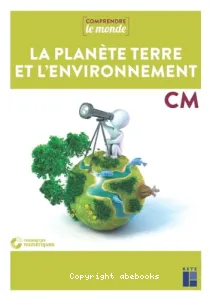 La planète Terre et l'environnement