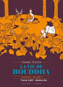 La vie de Bouddha Intégrale volume 3