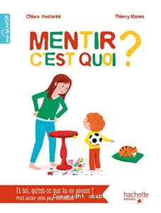 Mentir c'est quoi ?