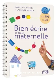 Bien écrire à l'école maternelle de la TPS à la GS