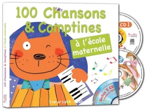 100 chansons & comptines à l'école maternelle