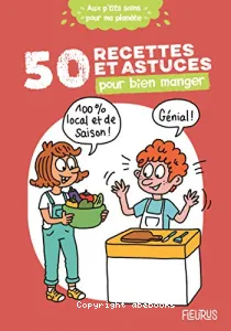 50 recettes et astuces pour bien manger