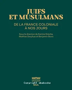 Juifs et musulmans de la France coloniale à nos jours