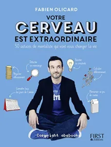 Votre cerveau est extraordinaire