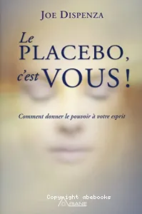 Le placebo c'est vous