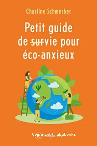 Petit guide de survie pour éco-anxieux