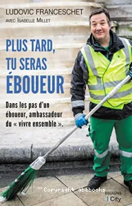 Plus tard, tu seras éboueur