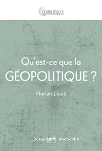 Qu'est-ce que la géopolitique ?