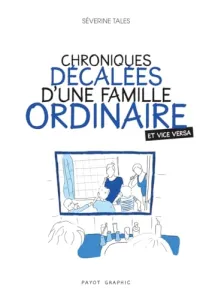 Chroniques décalées d'une famille ordinaire