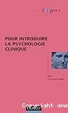 Pour introduire la psychologie clinique