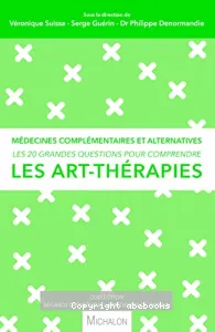 Les 20 grandes questions pour comprendre les art-thérapies