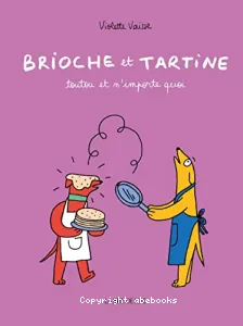 Brioche et Tartine