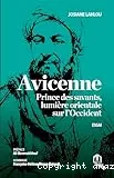 Avicenne Prince des savants, lumière orientale sur l'Occident / Josiane Lahlou