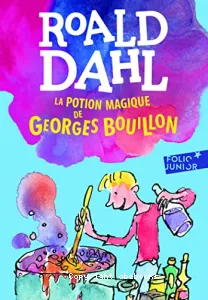 Potion magique de Georges Bouillon.(La)