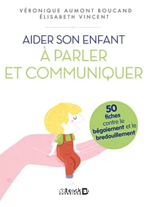 Aider son enfant à parler et à communiquer