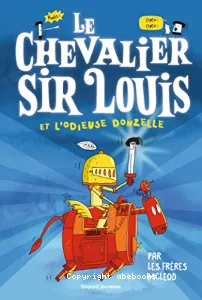 Le chevalier Sir Louis et l'odieuse donzelle