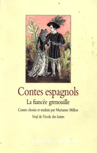 Contes espagnols ; La Fiancée grenouille