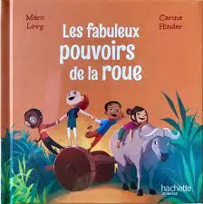 Les fabuleux pouvoirs de la roue