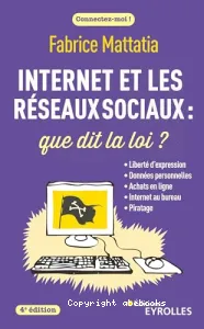 Internet et les réseaux sociaux : que dit la loi ?