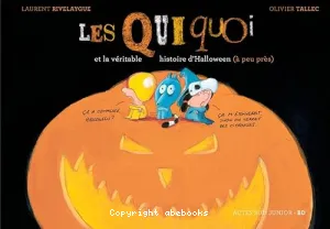 Les Quiquoi et la véritable histoire d'Halloween (à peu près)