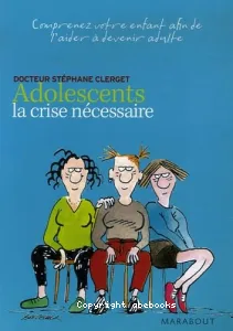 Adolescents, la crise nécessaire