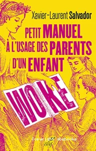 Petit manuel à l'usage des parents d'un enfant woke