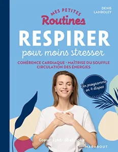 Mes petites routines respirer pour moins stresser