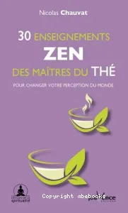 30 enseignements zen des maîtres du thé