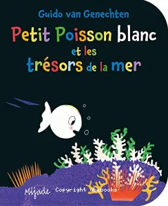 Petit poisson blanc et les trésors de la mer