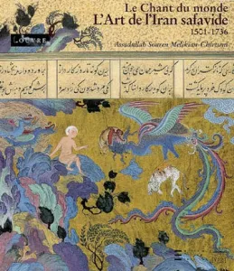 L'Art de l'Iran safavide, 1501-1736