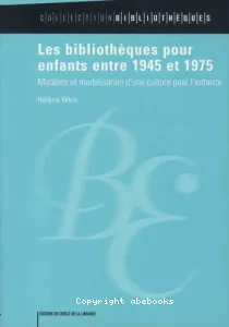 Bibliothèques pour enfants entre 1945 et 1975 (Les)