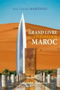 Grand livre de la civilisation du Maroc (Le)