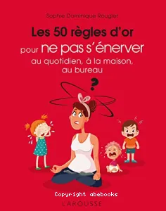 50 règles d'or pour ne pas s'énerver (Les)