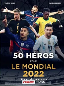 50 héros pour le mondial