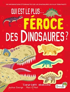 Qui est le plus... féroce des dinosaures ?