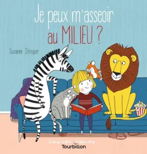 Je peux m'asseoir au milieu ?