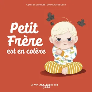 Petit Frère est en colère