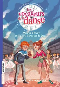 Margot & Rudy et la petite danseuse de Degas