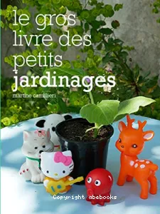 Le gros livre des petits jardinages