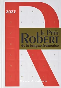 Petit Robert de la langue française 2023 (Le)