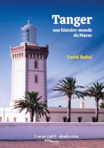 Tanger une histoire-monde du Maroc