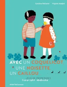 Avec un coquelicot, une noisette, un caillou