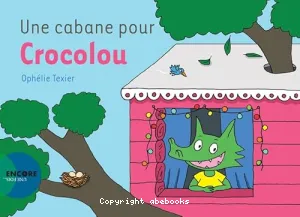 Une cabane pour crocolou