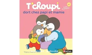 T'choupi dort chez papi et mamie