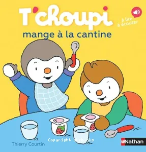 T'choupi mange à la cantine